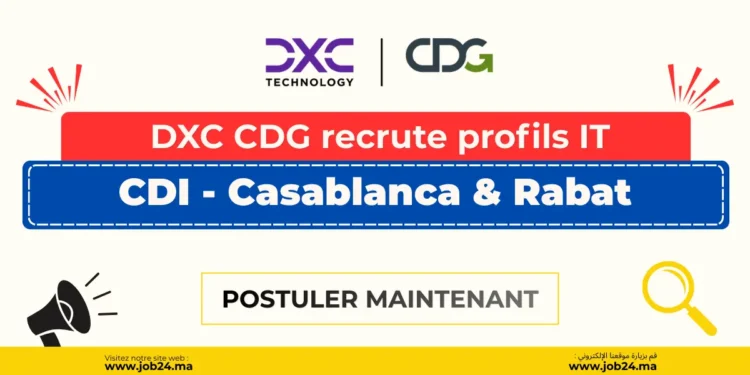 DXC CDG recrute profils IT en CDI à Casablanca et Rabat