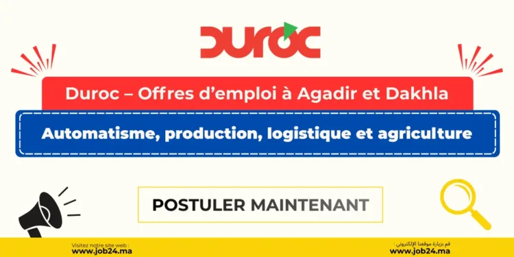 Recrutement Duroc Agadir et Dakhla