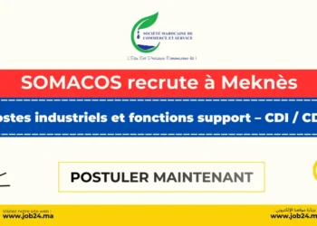 Recrutement SOMACOS Meknès plusieurs postes ouverts
