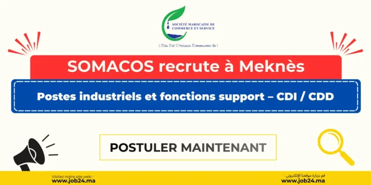 Recrutement SOMACOS Meknès plusieurs postes ouverts